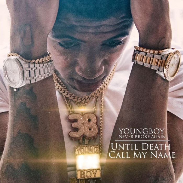Until Death Call My Name by YoungBoy Never Broke Again