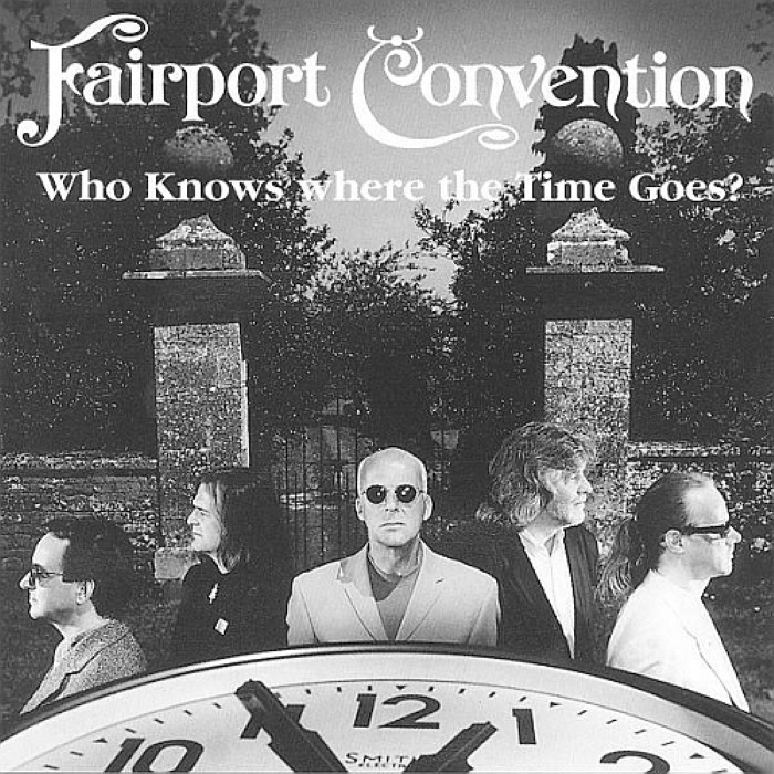 Who Knows Where the Time Goes? by Fairport Convention