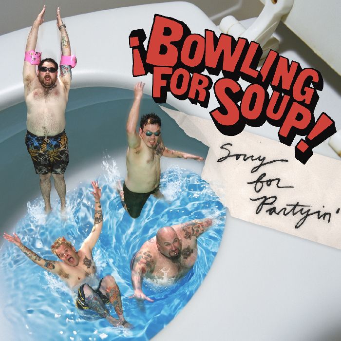 Sorry for Partyin' by Bowling for Soup