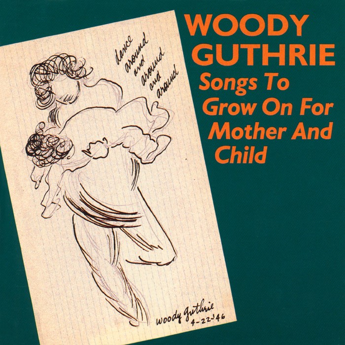 Songs to Grow on for Mother and Child by Woody Guthrie