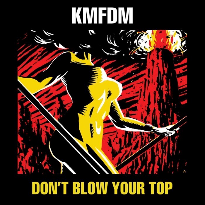 Don't Blow Your Top by KMFDM