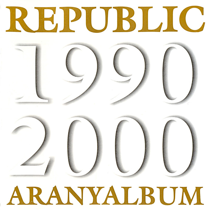 Aranyalbum 1990-2000 by Republic