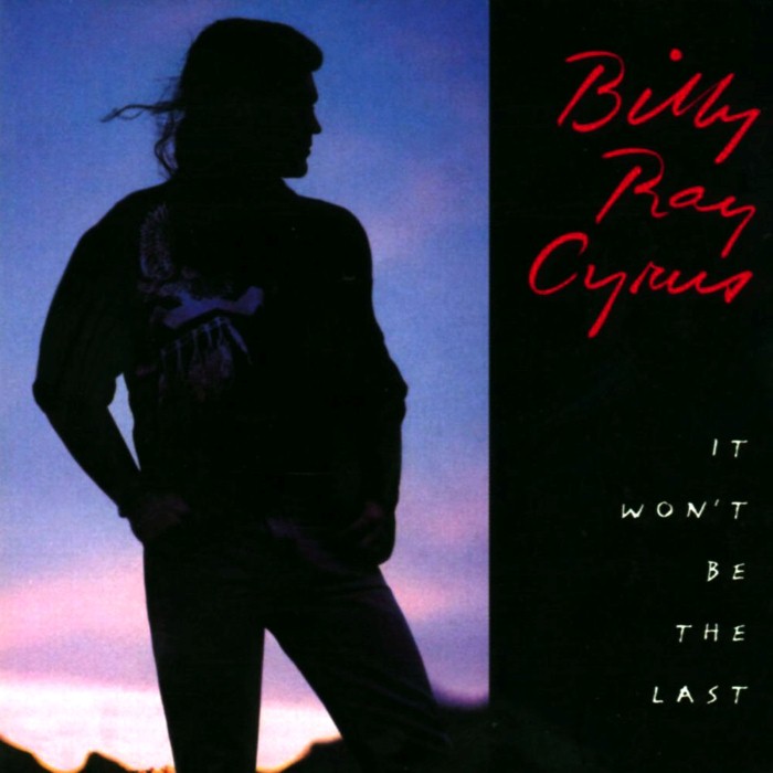 It Won't Be the Last by Billy Ray Cyrus