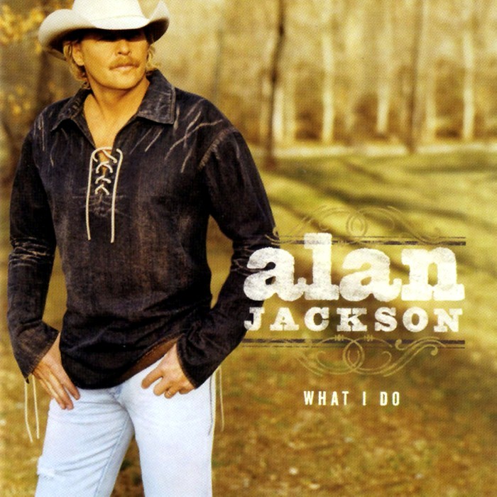 What I Do by Alan Jackson