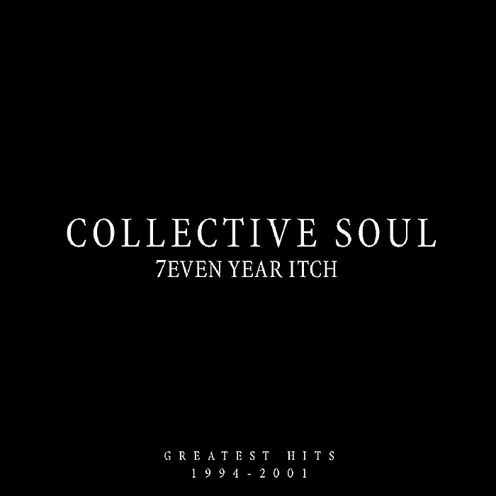 7even Year Itch: Greatest Hits 1994–2001 by Collective Soul
